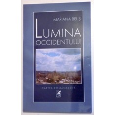 LUMINA OCCIDENTULUI de MARIANA BELIS, 2006