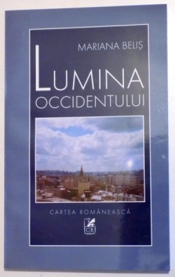 LUMINA OCCIDENTULUI de MARIANA BELIS, 2006 foto