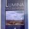 LUMINA OCCIDENTULUI de MARIANA BELIS, 2006