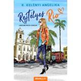Rejt&eacute;lyes Rio - R. Kel&eacute;nyi Angelika
