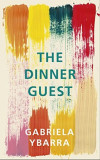The Dinner Guest | Gabriela Ybarra, 2019, Vintage Publishing