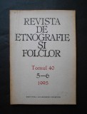 Revista de Etnografie si Folclor 1995, Tomul 40, Nr. 5 - 6