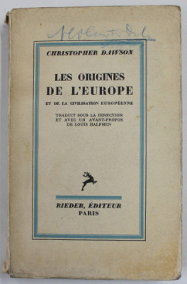 LES ORIGINES DE L&amp;#039;EUROPE ET DE LA CIVILISATION EUROPEENNE par CHRISTOPHER DAWSON , Paris 1934 * COPERTA ORIGINALA BROSATA / PREZINTA SUBLINIERI foto