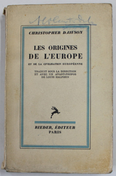 LES ORIGINES DE L&#039;EUROPE ET DE LA CIVILISATION EUROPEENNE par CHRISTOPHER DAWSON , Paris 1934 * COPERTA ORIGINALA BROSATA / PREZINTA SUBLINIERI