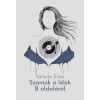 Sz&aacute;mok a l&eacute;lek B oldal&aacute;r&oacute;l - S&aacute;rhelyi Erika