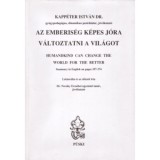 Az emberis&eacute;g k&eacute;pes j&oacute;ra v&aacute;ltoztatni a vil&aacute;got (magyar-angol) - Kapp&eacute;ter Istv&aacute;n