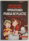 BIROUL DE INVESTIGATII NR. 2 , OPERATIUNEA PUNGA DE PLASTIC , text si ilustratii de JORN LIES HORST si HANS JORGEN SANDNES , 2019
