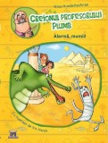 Creionul profesorului Plumb: Alarmă, mumii! - Nina Hundertschnee