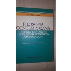 Filosofia contemporana. Orientari si tendinte in filosofia nemarxista din secolul XX- Alexandru Boboc