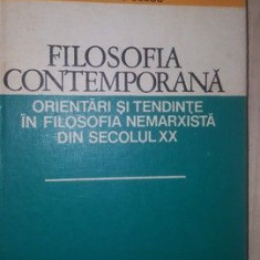 Filosofia contemporana. Orientari si tendinte in filosofia nemarxista din secolul XX- Alexandru Boboc