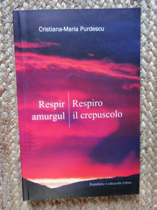 CRISTIANA MARIA PURDESCU RESPIR AMURGUL CU DEDICATIE SI AUTOGRAF