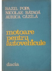 Bazil Popa - Motoare pentru autovehicule (Editia: 1982) foto