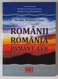 ROMANII SI ROMANIA INTRE PAMANT SI CER , ESEU de NICOLAE NICHOLAS DIMA , 2021