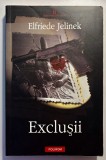 Excluşii &ndash; Elfriede Jelinek