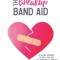 The Breakup Band Aid: A 12-Step Program to Help You Kick the Addiction to Your Ex
