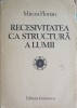 Recesivitatea ca Structura a Lumii Vol. 2 - Mircea Florian, Filosofie, Editura Eminescu 1986, 490 pagini