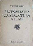 Recesivitatea ca Structura a Lumii Vol. 2 - Mircea Florian, Filosofie, Editura Eminescu 1986, 490 pagini