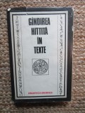 Gandirea hittita in texte Constantin Daniel Editura Stiintifica 1986 Coperta Cartonata 360 pagini