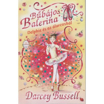 Bűb&amp;aacute;jos Balerina 3. - Delphie &amp;eacute;s az &amp;aacute;larcosb&amp;aacute;l - Darcey Bussell foto