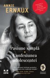 Pasiune simpla. Confesiunea adolescentei - Annie Ernaux - Editura Trei