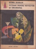 bnk ant Dorel Dorian - Fictiuni pentru revolver si orchestra ( SF&amp; Fantasy )