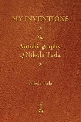 My Inventions: The Autobiography of Nikola Tesla foto