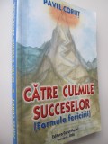 Catre culmile succeselor (Formula fericirii) - Pavel Corut