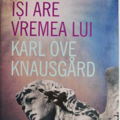 Orice lucru isi are vremea lui – Karl Ove Knausgard