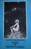 Spirit si destin cosmic - Florin Gheorghita, Hermes 1994, Spiritualitate si Ezoterism