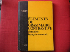 Teodora Cristea - Elements de grammaire contrastive francais-romaine foto