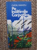 PE INALTIMILE CARPATILOR-OVIDIU MANITIU