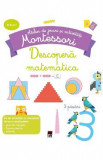 Descopera matematica - Atelier de jocuri si activitati montessori - Delphine Urvoy