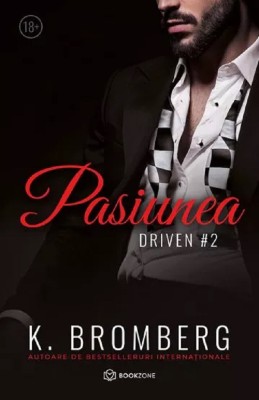 Pasiunea, K. Bromberg - Editura Bookzone foto