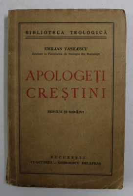 APOLOGETI CRESTINI ROMANI SI STRAINI de EMILIAN VASILESCU , 1942 foto