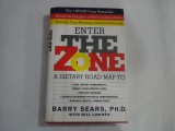ENTER THE ZONE - BARRY SEARS, PH. D. WITH BILL LAWREN