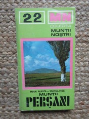 Muntii Persani (Harta Inclusa) - Mihai Albota, Simona Fesci, 1980, Editura Sport-Turism, Geografie, Colectia Muntii Nostri