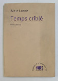 TEMPS CRIBLE - POEMES 1962 - 1999 par ALAIN LANCE , 2000