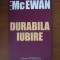 Ian McEwan - Durabila iubire (Cotidianul)