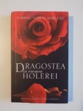 DRAGOSTEA IN VREMEA HOLEREI de GABRIEL GARCIA MARQUEZ , 2010