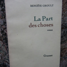 Benoîte Groult - LA PART DES CHOSES