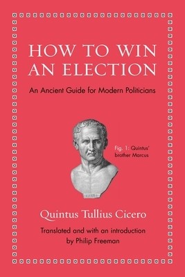 How to Win an Election: An Ancient Guide for Modern Politicians foto
