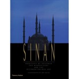 Sinan - Architect of Suleyman the Magnificent and the Ottoman Golden Age