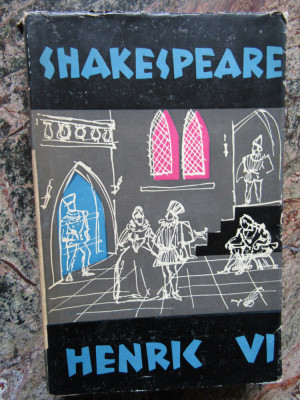 OPERE VOL.6 HENRIC AL VI-LEA - WILLIAM SHAKESPEARE foto