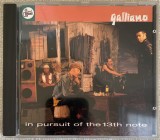 GALLIANO - In Pursuit of the 13th Note - C D original ca NOU