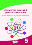 Educatie sociala pentru clasa a V-a - caiet de lucru si fise de portofoliu - Editura Ars Libri