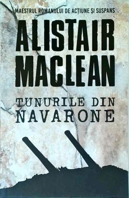 Alistair MacLean - Tunurile din Navarone foto
