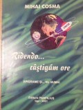 RIDENDO... CASTIGAM ORE. EPIGRAMA SI... NU NUMAI-MIHAI COSMA