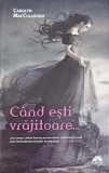 Cand Esti Vrajitoare... - Carolyn Mccullough - Leda, 2013 - Roman, Beletristica, Carte in Romana