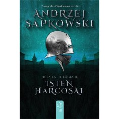 Isten harcosai - Huszita-tril&oacute;gia II. - Andrzej Sapkowski