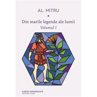 Din marile legende ale lumii. Volumul 1 foto